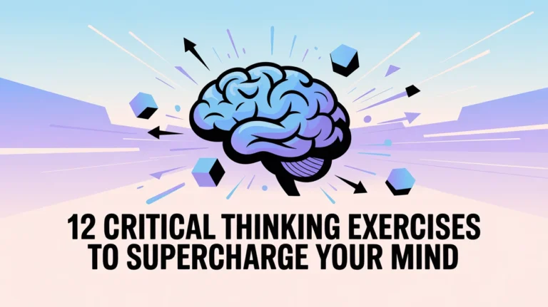 12 Critical Thinking Exercises to Supercharge Your Mind